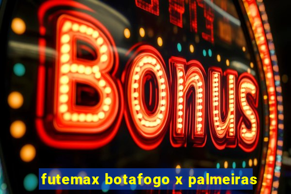 futemax botafogo x palmeiras